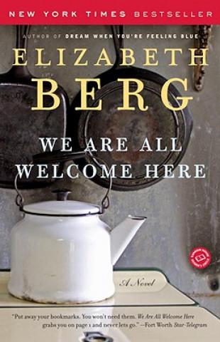 Kniha We Are All Welcome Here Elizabeth Berg