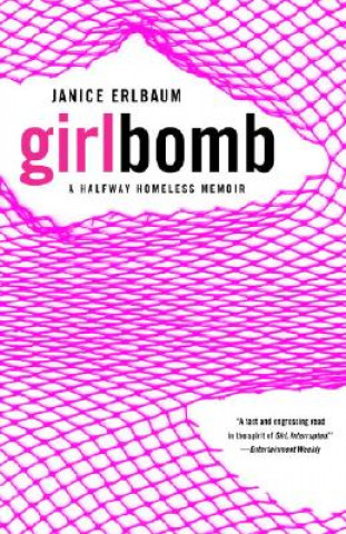 Книга Girlbomb: A Halfway Homeless Memoir Janice Erlbaum