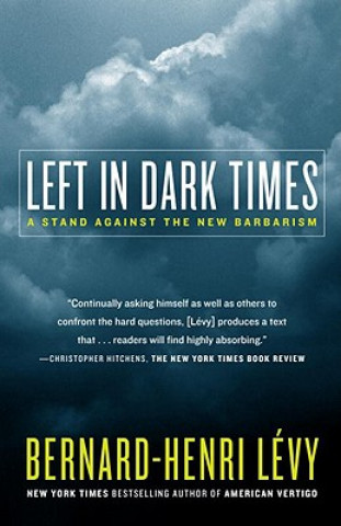 Könyv Left in Dark Times Bernard-Henri Levy