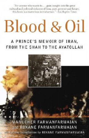 Kniha Blood & Oil: A Prince's Memoir of Iran, from the Shah to the Ayatollah Manucher Farmanfarmaian