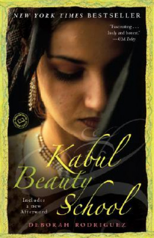 Kniha Kabul Beauty School: An American Woman Goes Behind the Veil Deborah Rodriguez