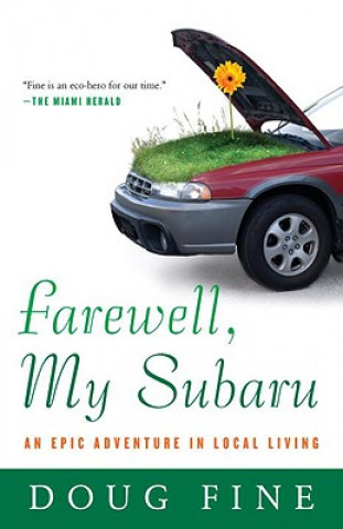 Könyv Farewell, My Subaru: An Epic Adventure in Local Living Doug Fine