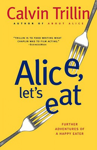 Buch Alice, Let's Eat: Further Adventures of a Happy Eater Calvin Trillin