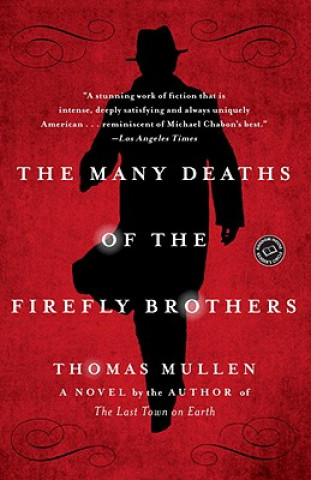 Carte The Many Deaths of the Firefly Brothers Thomas Mullen