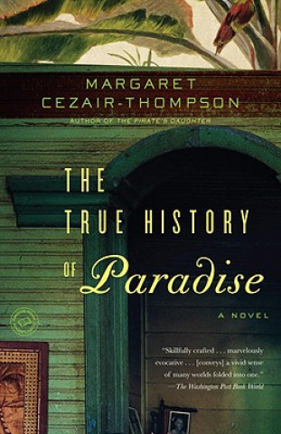 Könyv The True History of Paradise Margaret Cezair-Thompson