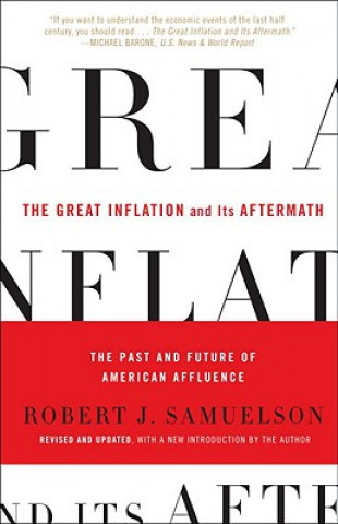 Livre The Great Inflation and Its Aftermath: The Past and Future of American Affluence Robert J. Samuelson