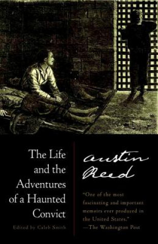 Knjiga Life and the Adventures of a Haunted Convict Austin Reed