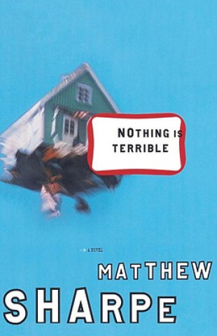 Książka Nothing Is Terrible Matthew Sharpe