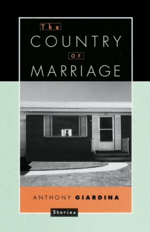 Carte Country of a Marriage: Stories Anthony Giardina