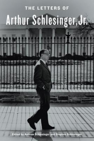 Knjiga The Letters of Arthur Schlesinger, Jr. Arthur Meier Schlesinger