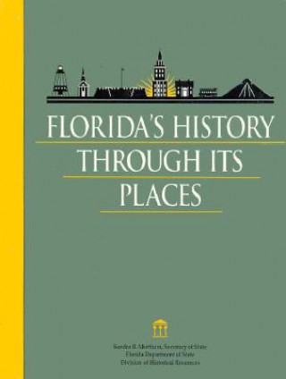 Kniha Florida's History Through Its Places Morton D. Winsburg