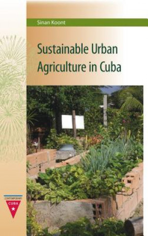 Könyv Sustainable Urban Agriculture in Cuba Sinan Koont