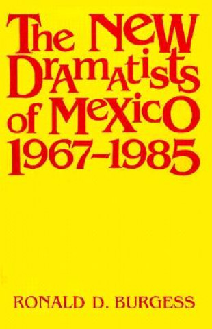 Libro New Dramatists of Mexico Ronald D. Burgess