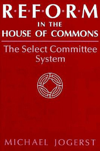 Livre Reform in the House of Commons Michael Jogerst