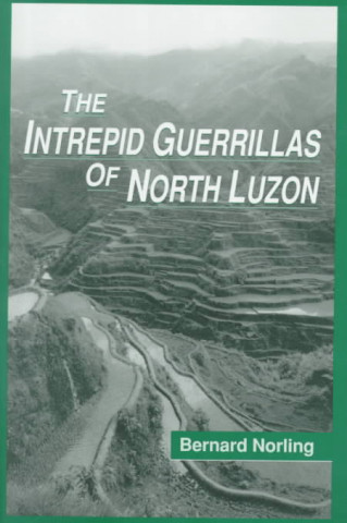 Carte Intrepid Guerrillas of North Luzon Bernard Norling