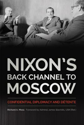Книга Nixon's Back Channel to Moscow Richard A. Moss