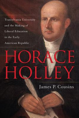 Knjiga Horace Holley James P. Cousins