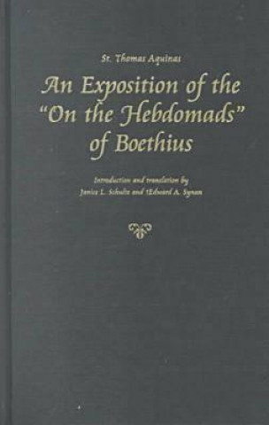 Книга An Exposition of the on the Hebdomads of Boethius St Thomas Aquinas