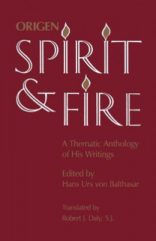 Könyv Spirit and Fire: A Thematic Anthology of His Writings Origen