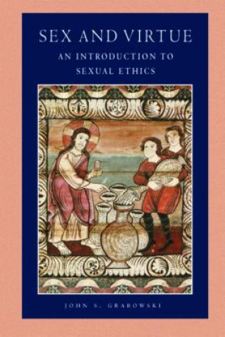 Buch Sex and Virtue: An Introduction to Sexual Ethics John S. Grabowski