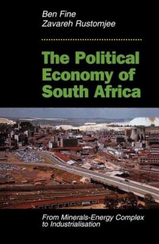 Kniha Political Economy Of South Africa Zavareh Rustomjee