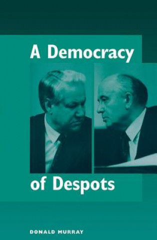 Książka Democracy Of Despots Donald Murray