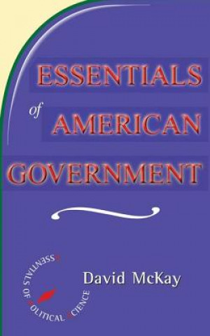 Kniha Essentials Of American Politics McKay