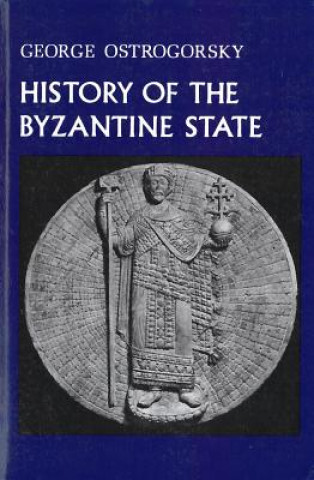 Kniha History of the Byzantine State (Revised) George Ostrogorsky