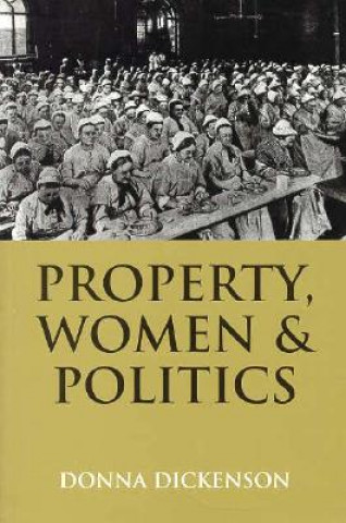 Kniha Property, Women, and Politics: Subects or Objects? Donna Dickenson