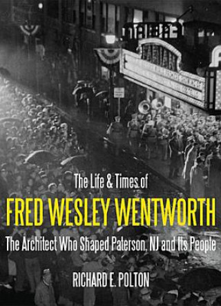 Carte Life and Times of Fred Wesley Wentworth Richard E. Polton