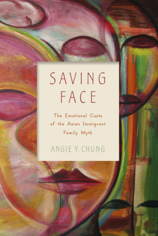Könyv Saving Face Angie Y. Chung