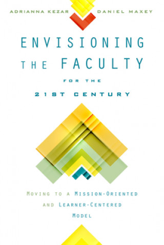 Kniha Envisioning the Faculty for the Twenty-first Century Elizabeth Holcombe