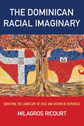 Książka Dominican Racial Imaginary Milagros Ricourt