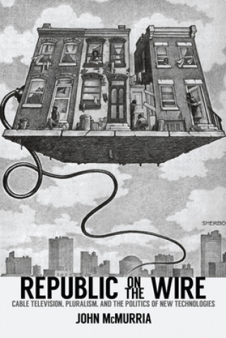 Kniha Republic on the Wire John McMurria