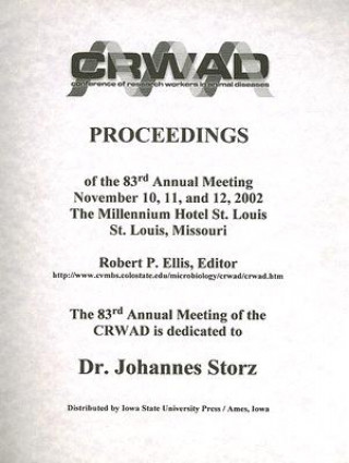 Book Conference of Research Workers in Animal Diseases: Proceedings of the 83rd Annual Meeting November 10, 11, and 12, 2002 the Millennium Hotel St. Louis Robert P. Ellis