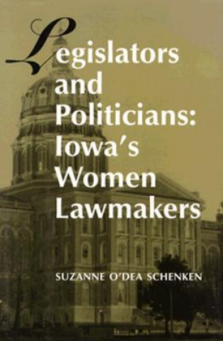 Könyv Legislators & Politicns: Ia Women-95 Suzanne O'Dea Schenken