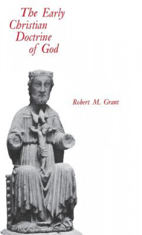 Kniha Early Christian Doctrine of God Robert M. Grant