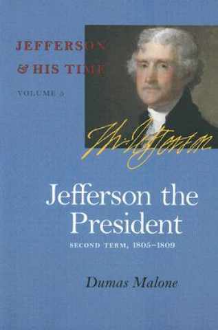 Kniha Jefferson the President, Second Term, 1805-1809 Dumas Malone