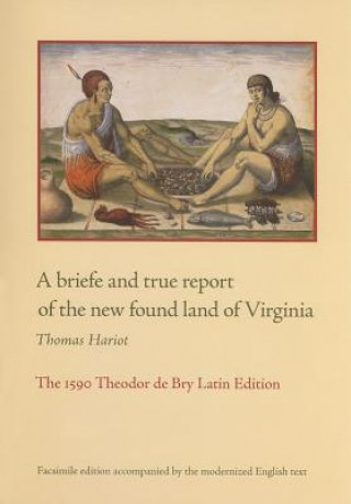 Könyv A Briefe and True Report of the New Found Land of Virginia: The 1590 Theodor de Bry Latin Edition Thomas Hariot