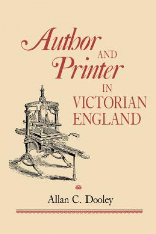 Книга Author and Printer in Victorian England Allan C. Dooley