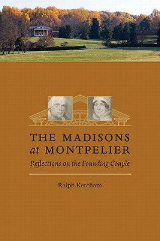 Kniha Madisons at Montpelier Ralph Ketcham