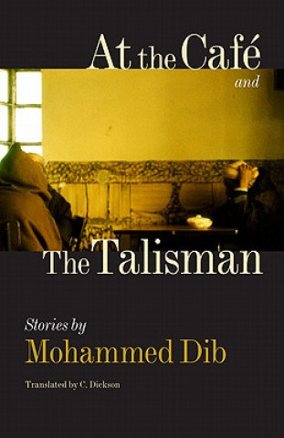 Kniha At the Cafe and The Talisman Mohammed Dib