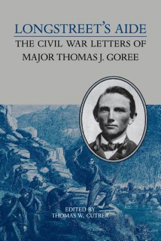 Buch Longstreet's Aide Thomas W. Cutrer