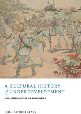 Book Cultural History of Underdevelopment John Patrick Leary