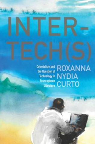 Kniha Inter-tech(s) Roxanna Nydia Curto