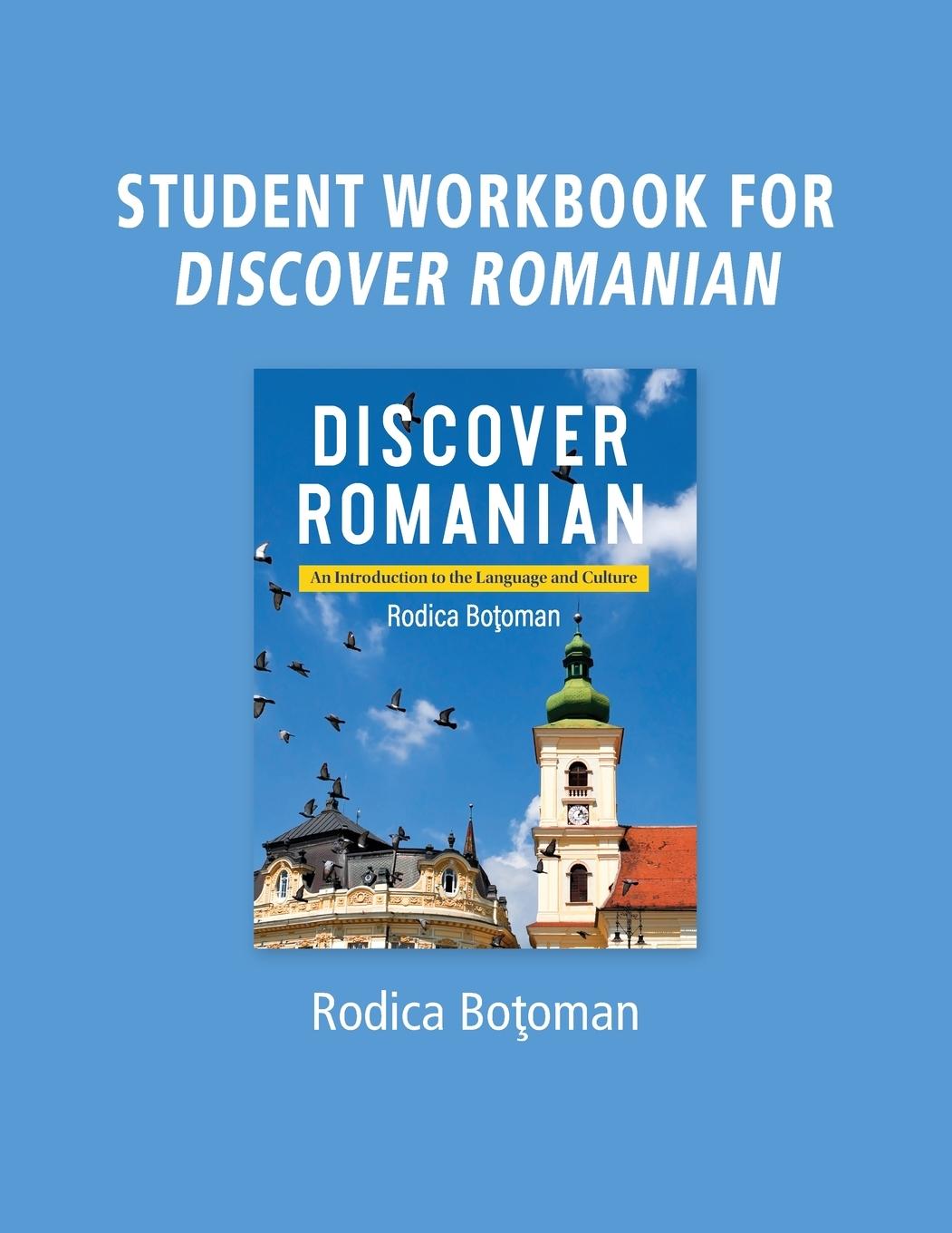 Carte Discover Romanian Workbook: An Introduction to the Language and Cult Rodica Botoman