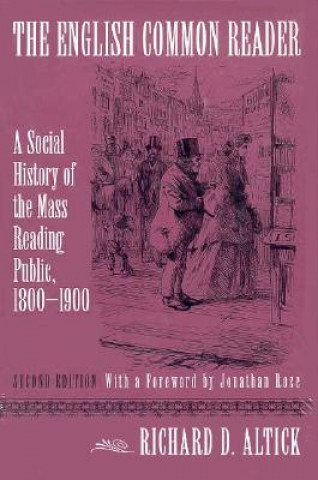 Kniha English Common Reader: A Social History of the Mass Reading Pub Richard Daniel Altick