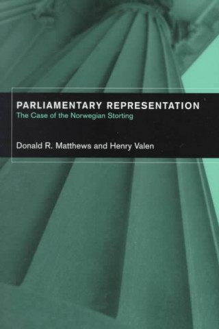 Kniha Parliamentary Representation: The Case of the Norwegian Storting Donald R. Matthews