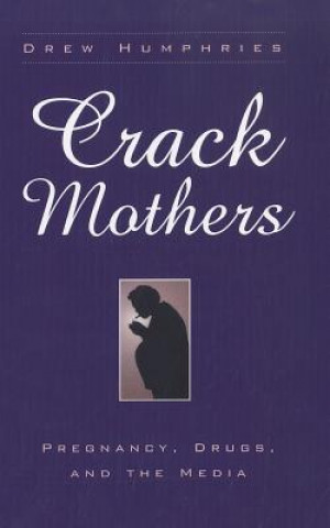 Livre Crack Mothers Drew Humphries