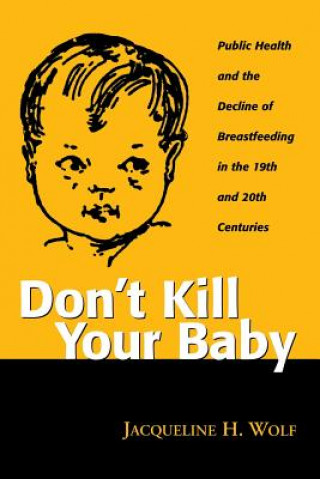 Carte Don't Kill Your Baby Jacqueline H. Wolf